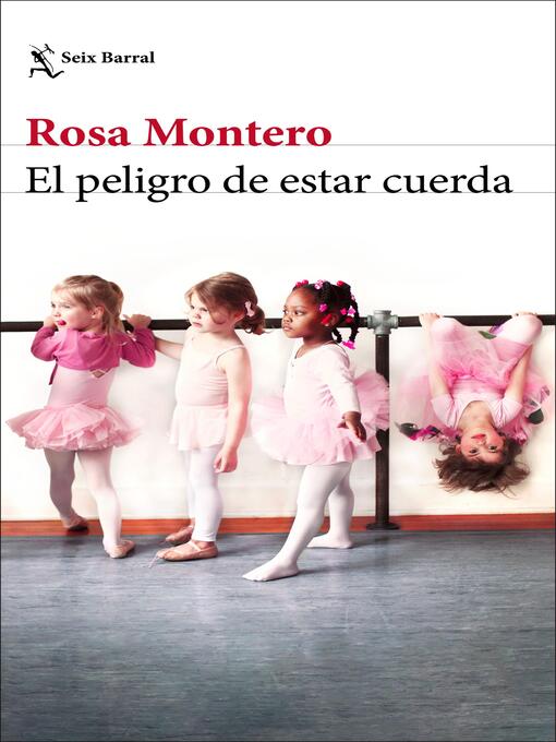 Detalles del título El peligro de estar cuerda de Rosa Montero - Disponible